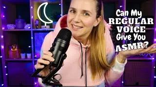 Doing ASMR in My Normal Voice (No Whisper, No Soft Spoken)
