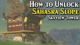 How to Unlock Sahasra Slope Skyview Tower - The Legend of Zelda: Tears of the Kingdom