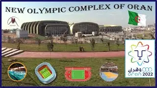 المركب الأولمبي الجديد بوهران New Olympic Complex Of Oran 2022