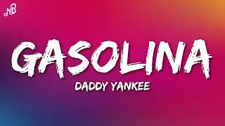 Daddy Yankee - Gasolina (Lyrics)