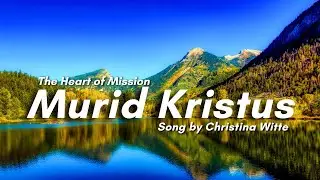 MURID KRISTUS - Lagu Rohani - (Video Lirik) - Song By Christina Witte