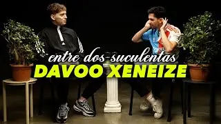 DAVOO XENEIZE AND THE WORST INTERVIEW OF HIS LIFE - BETWEEN TWO SUCCULENTS #21