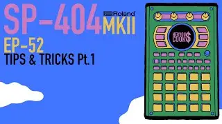 SP-404 MKII - Tutorial Series EP-52 - Tips & Tricks Part 1 By Nervouscook$