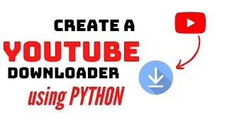 Create a Youtube video downloader using Python