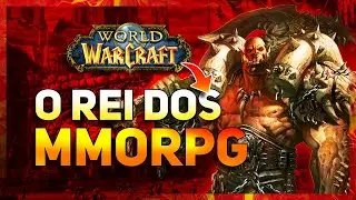World Of Warcraft - O MELHOR MMORPG QUE EXISTE!