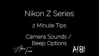 NIKON Z SERIES - 2 MINUTE TIPS #123 = Camera Sounds / Beep Options