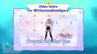 Outro Video Commission made for @PrincessBluerigard