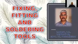Fixing, Fitting and Soldering Tools - Drilling Machine, Chisel, Soldering Iron, Desoldering Pump.