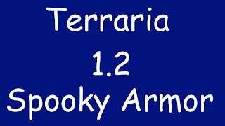 Terraria 1.2 - Spooky Armor