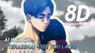 Attack on Titan ED.9 full (with Scenes) | Ai Higuchi - Itterasshai/ See You Later | 8D World Music 🎧