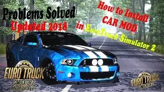 How to Download and install a Car in Euro Truck Simulator 2