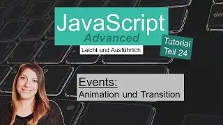 Animation Events, JavaScript Advanced Tutorial deutsch Teil 24
