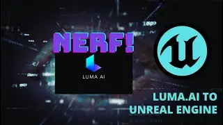 WHAT IS THIS MAGIC? NERF - LUMA AI TO UNREAL ENGINE 5.1 ( AND WHY IT'S BETTER THAN PHOTO SCANNING)