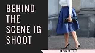 BEHIND THE SCENES FASHION BLOGGER PHOTOSHOOT FOR INSTAGRAM | BTS | Ng's Evidence