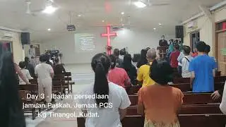Day 3: Ibadah persediaan Paskah, Jemaat Kg Tinangol.