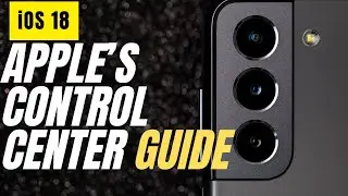 📱🔥 QuickStart Guide To Apple's iOS 18 Control Center 📱 🔥