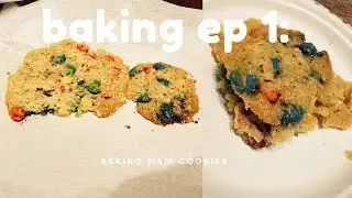 Baking EP 1: M&M Cookies