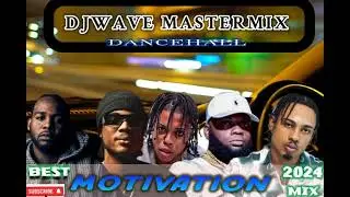 Best Dancehall Motivation || Uplifting 2024 (Edit) Mixtape ft Nhance,Teejay,1law,450,Masicka,Skeng.