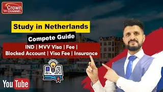 Study in Netherlands | Study in Holland | IND Netherlands | MVV Visa Netherlands| Crown Immigration