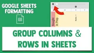 Group Columns and Rows in Google Sheets *new feature*