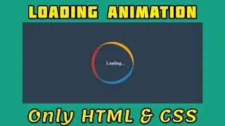 How To Create Loading Animation Using HTML and CSS