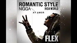 Nigga Flex - Ay Amor