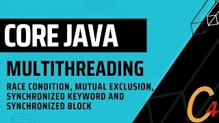 Multithreading: Race Condition, Mutual Exclusion, Synchronized Keyword and Synchronized Block