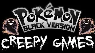 Creepy Games - EP1 Pokémon Black Version