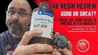 14K Resin Review Anycubic Texture 14K HD Resin