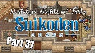 Nostalgia Nights w/ Tarko - Suikoden - Part 37