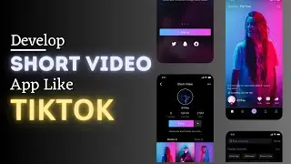Develop Short Video App Like Tiktok | Short Video App Development | Develop Short Video Sharing App