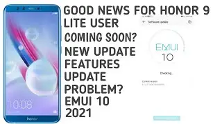 Honor Play & Honor 9 Lite Emui 10 Update | Honor Play New Update Date | Honor 9 Lite | 2021