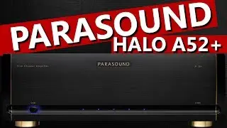 Parasound Halo A 52+ Amplifier - Unboxing, Overview and Setup