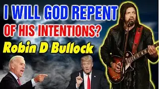 Robin D Bullock SPECIAL MESSAGE💥 [NEW PROGRESS] I WILL GOD REPENT OF HIS INTENTIONS?