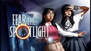 Fear the Spotlight прохождение. ПЕРВЫЙ СТРИМ НА ТВИЧ
