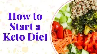 How to Start a Keto Diet