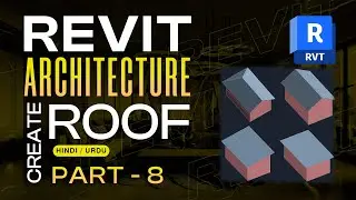 08 - How to Create Roof In Revit  | Revit Architecture Complete Tutorials in Hindi | Urdu