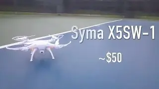 Syma X5SW-1 $50 Drone with camera & video test