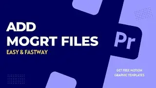 Import Mogrt File in Premiere Pro 2023 