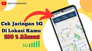 Cara Cek Ketersediaan Jaringan 5G di Lokasi Sekarang - EDU TECHNOLOGY