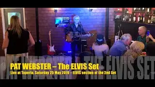 PAT WEBSTER – ELVIS SET (SET 2) LIVE at Taperia, 25 May 2019.