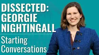 Dissected: Georgie Nightingall (Starting Conversations)