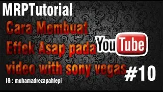 MRPtutorial - [10] Cara menambahkan effect asap pada video Sony Vegas