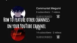 How to add Featured Channels To your YouTube channel