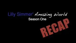 [RECAP] Lilly's Amazing World (Season 1)