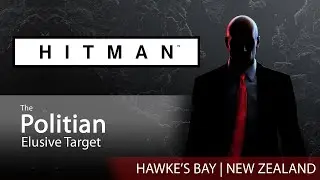 HITMAN WoA - THE POLITIAN | Elusive Target | Hawke's Bay