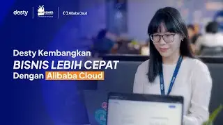 Perjalanan Desty Bersama BPT dan Alibaba Cloud: Mendorong Pertumbuhan Bisnis Online!