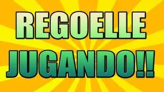 REGOELLE JUGANDO!! - GAMEPLAY