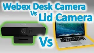 Lid Camera vs Cisco Webex Desk Camera