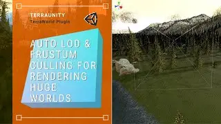 LOD & Frustum Culling for Rendering Huge Worlds In Unity by TerraWorld